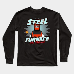 Steel Furnace "The Bodies of People and Animals Mixed Together with Metal" Girard Ave Long Sleeve T-Shirt